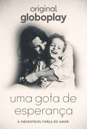 Filme Uma Gota de Esperança Torrent