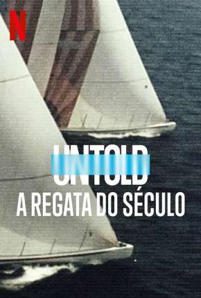 Filme Untold - A Regata do Século Torrent