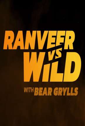 Filme Você Radical com Ranveer Singh e Bear Grylls Torrent