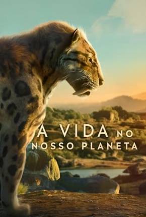 Série A Vida no Nosso Planeta - 1ª Temporada Torrent
