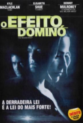 Filme Efeito Dominó / The Trigger Effect Torrent