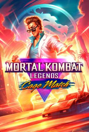 Filme Mortal Kombat Legends - Cage - Bom de Briga Torrent