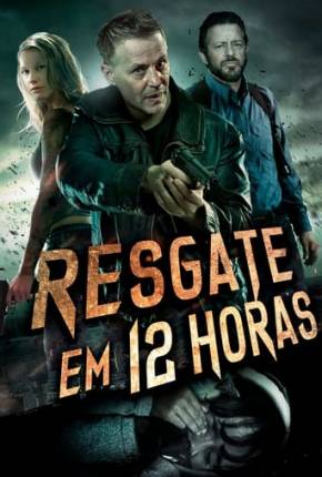 Filme Resgate em 12 Horas Torrent