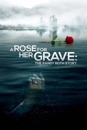 Filme A Rose for Her Grave - The Randy Roth Story - Legendado Torrent