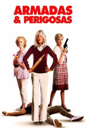 Filme Armadas e Perigosas Torrent
