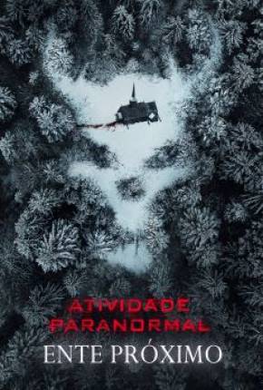 Filme Atividade Paranormal - Ente Próximo Torrent