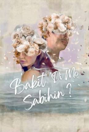 Filme Bakit di mo sabihin - Legendado Torrent