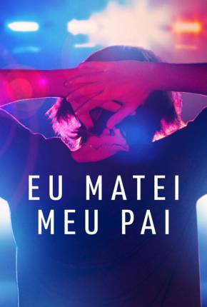 Série Eu Matei Meu Pai - 1ª Temporada Legendada Torrent
