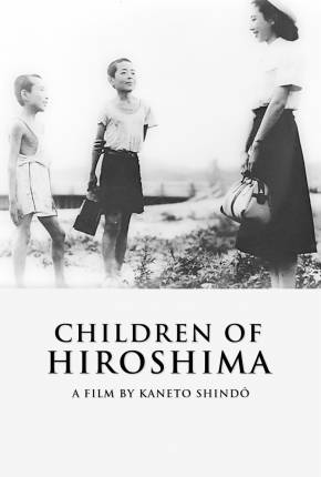 Filme Filhos de Hiroshima / Genbaku no ko - Legendado Torrent