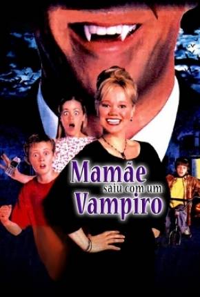 Filme Mamãe Saiu com um Vampiro / Moms Got a Date with a Vampire Torrent