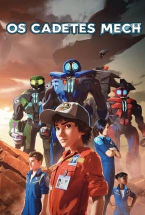 Desenho Os Cadetes Mech - 1ª Temporada - Legendado Torrent