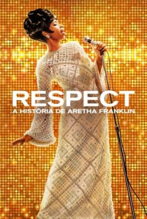 Filme Respect - A História de Aretha Franklin Torrent