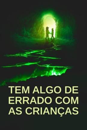 Filme Tem Algo De Errado Com As Crianças Torrent