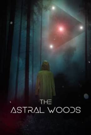 Filme The Astral Woods - Legendado Torrent