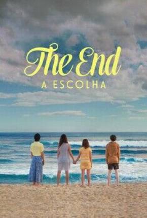 Série The End - A Escolha - 1ª Temporada Torrent
