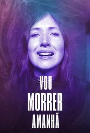Filme Vou Morrer Amanhã Torrent