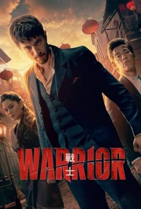Série Warrior - 3ª Temporada Completa Torrent