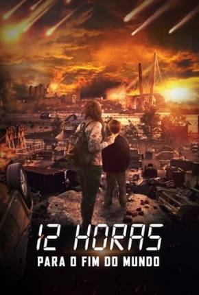 Filme 12 Horas Para o Fim do Mundo Torrent