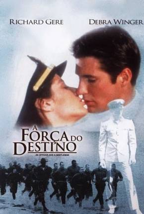 Filme A Força do Destino / An Officer and a Gentleman Torrent
