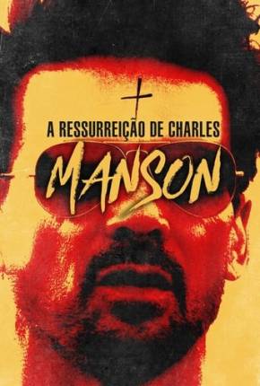 Filme A Ressurreição de Charles Manson Torrent