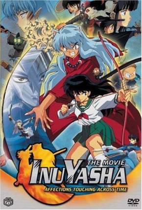 Filme InuYasha 1 - Sentimentos que Transcendem o Tempo Torrent