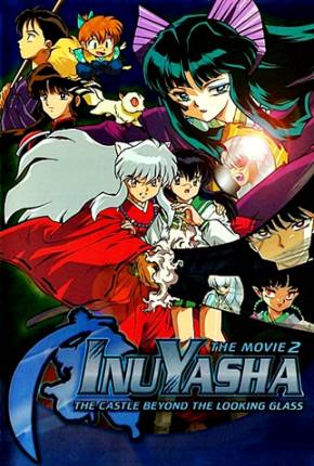 Filme InuYasha 2 - O Castelo das Ilusões Dentro do Espelho Torrent