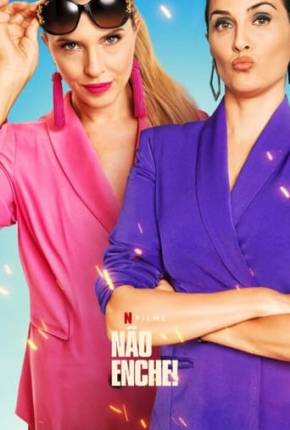 Filme Não enche! Torrent