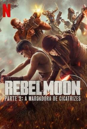 Filme Rebel Moon - Parte 2 - A Marcadora de Cicatrizes Torrent