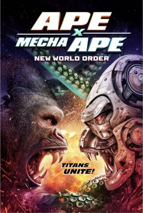 Filme Ape X Mecha Ape - New World Order - CAM - Legendado e Dublado Não Oficial Torrent