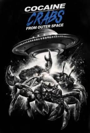 Filme Cocaine Crabs from Outer Space - Legendado e Dublado Não Oficial Torrent