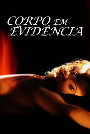 Filme Corpo em Evidência / Body of Evidence Torrent