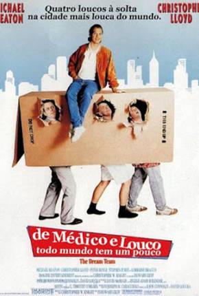 Filme De Médico e Louco Todo Mundo Tem Um Pouco / The Dream Team Torrent