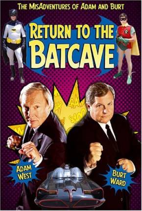 Filme De Volta Á Batcaverna / Return to the Batcave: The Misadventures of Adam and Burt - Legendado Torrent