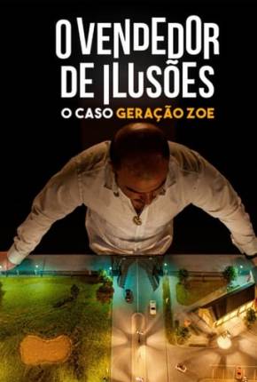 Filme O Vendedor de Ilusões - O Caso Geração Zoe Torrent