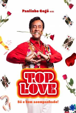 Filme Paulinho Gogó em - Top Love - Só e bem acompanhado! Torrent