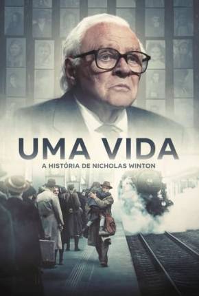 Filme Uma Vida - A História de Nicholas Winton Torrent