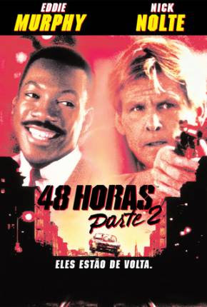 Filme 48 Horas - Parte 2 / Another 48 Hrs. Torrent