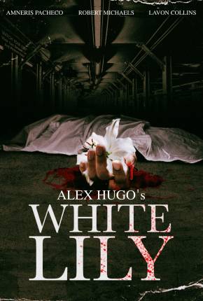 Filme Alex Hugos White Lily - Legendado e Dublado Não Oficial Torrent