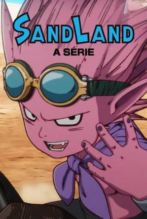 Anime Sand Land - The Series - 1ª Temporada Torrent