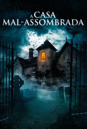 Filme A Casa Mal-Assombrada Torrent