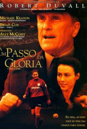 Filme A Um Passo da Glória / A Shot at Glory Torrent