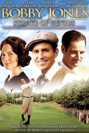 Filme Bobby Jones - A Lenda do Golf / Bobby Jones: Stroke of Genius Torrent