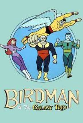Desenho Homem-Pássaro e o Galaxy Trio / Birdman Torrent