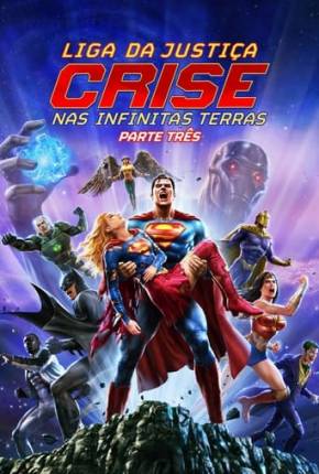 Filme Liga da Justiça - Crise nas Infinitas Terras - Parte 3 Torrent