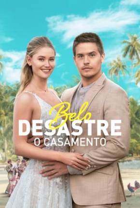 Filme Belo Desastre - O Casamento Torrent