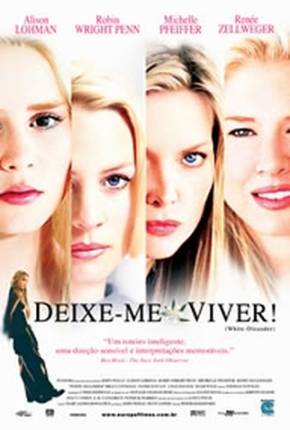 Filme Deixe-me Viver / White Oleander Torrent