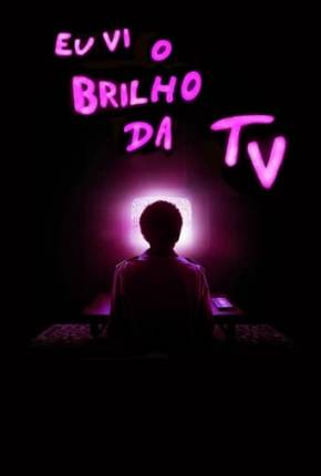 Filme Eu Vi o Brilho da TV Torrent