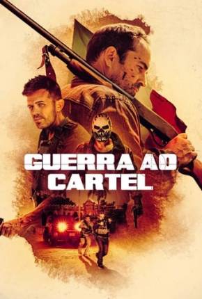 Filme Guerra ao Cartel Torrent