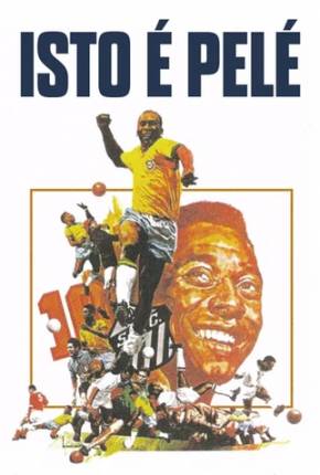 Filme Isto é Pelé / Nacional Torrent