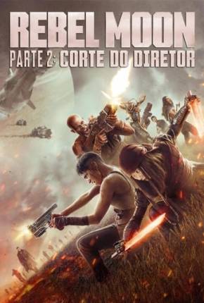 Filme Rebel Moon Parte 2 - Corte do Diretor Torrent